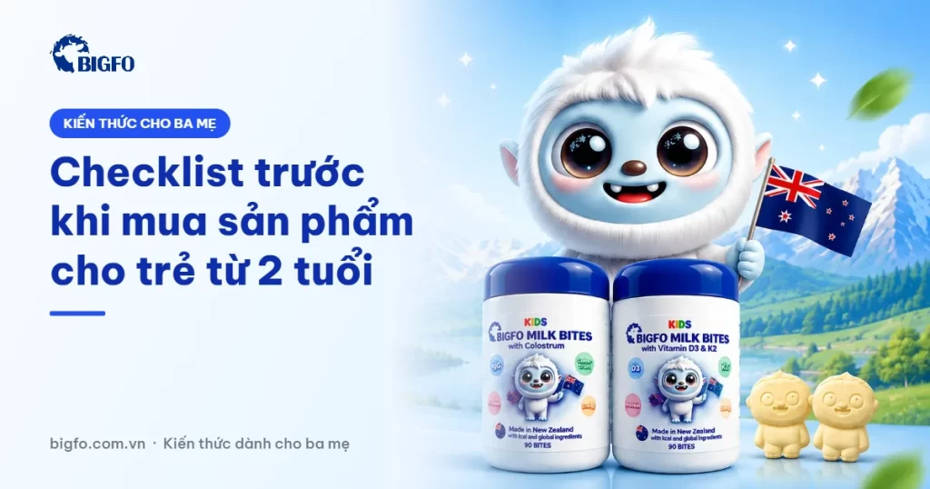 Checklist trước khi mua sản phẩm cho trẻ từ 2 tuổi