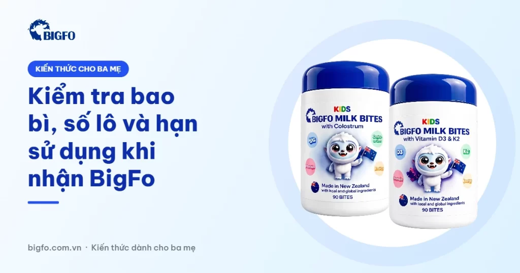 Kiểm tra bao bì, số lô và hạn sử dụng khi nhận BigFo