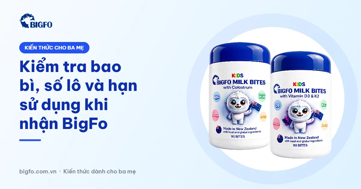 Kiểm tra bao bì, số lô và hạn sử dụng khi nhận BigFo
