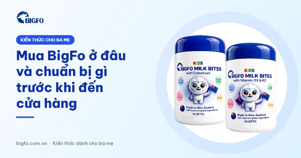 Mua BigFo ở đâu và chuẩn bị gì trước khi đến cửa hàng