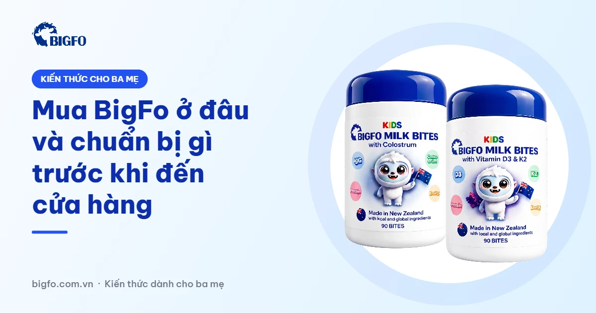Mua BigFo ở đâu và chuẩn bị gì trước khi đến cửa hàng