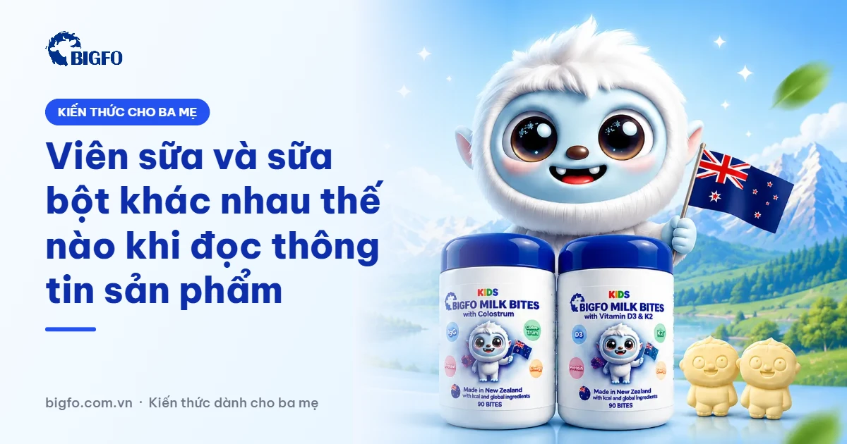 Viên sữa và sữa bột khác nhau thế nào khi đọc thông tin sản phẩm